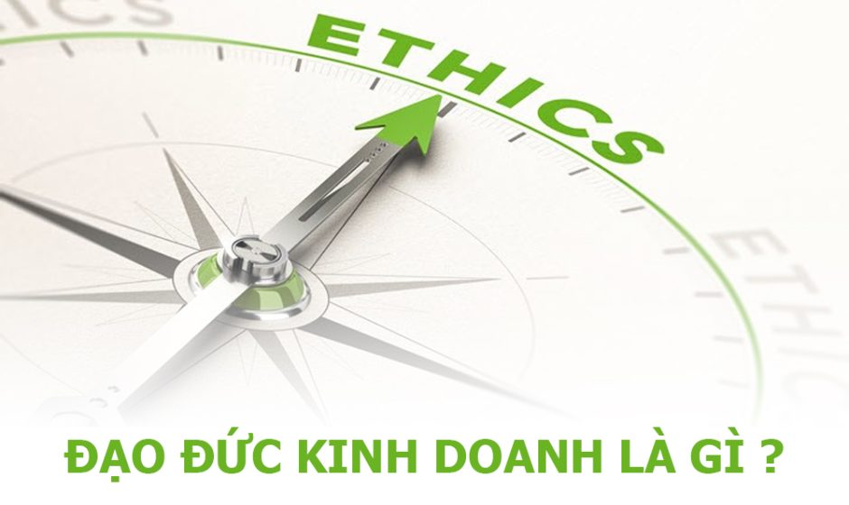 đạo đức kinh doanh là gì?