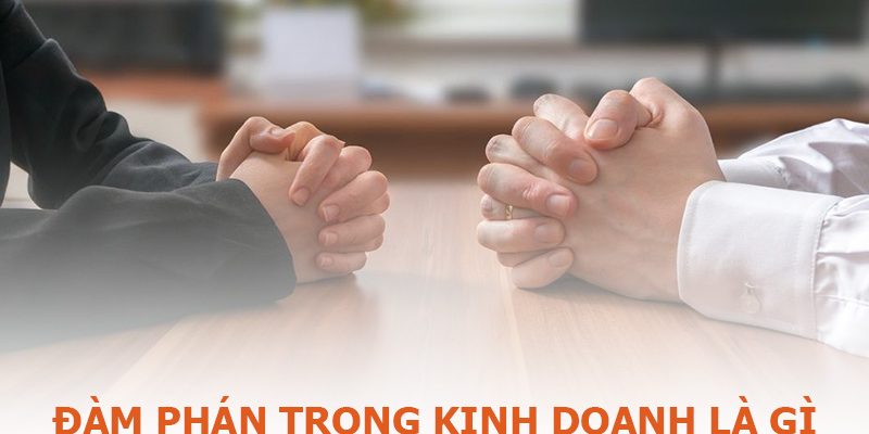 đàm phán trong kinh doanh là gì