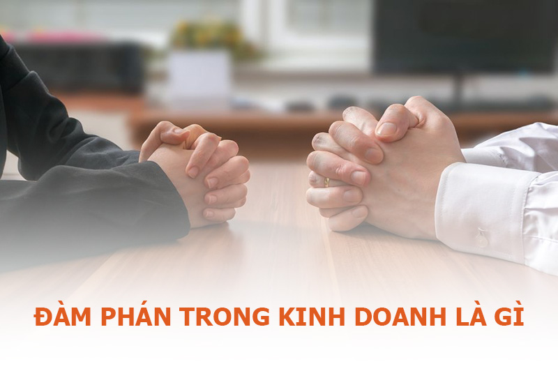 Quy trình đàm phán trong kinh doanh