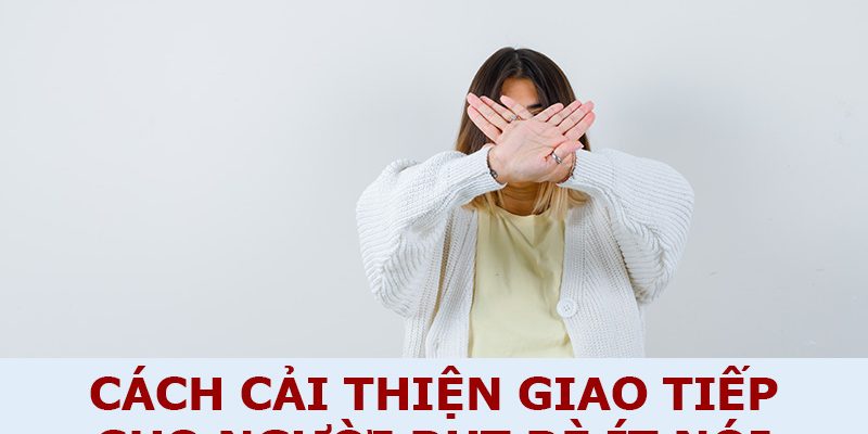 cách cải thiện giao tiếp cho người ít nói